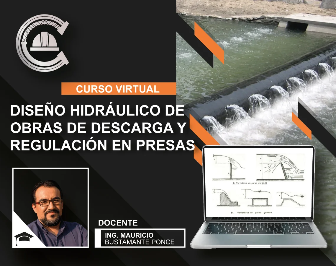 DISEÑO HIDRÁULICO DE OBRAS DE DESCARGA Y REGULACIÓN EN PRESAS